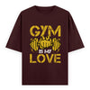 Gym Is My Love Fitness Graphic Unisex T-Shirt – Oversized 100% Cotton Workout Tee in Maroon