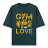 Gym Is My Love Fitness Graphic Unisex T-Shirt – Oversized 100% Cotton Workout Tee in Petrol Blue