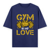 Gym Is My Love Fitness Graphic Unisex T-Shirt – Oversized 100% Cotton Workout Tee in Royal Blue