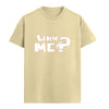 WHY ME Graphic Unisex T-Shirt – Oversized 100% Cotton Classic Tee in Beige