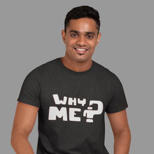 WHY ME Graphic Unisex T-Shirt – Oversized 100% Cotton Classic Tee in Black