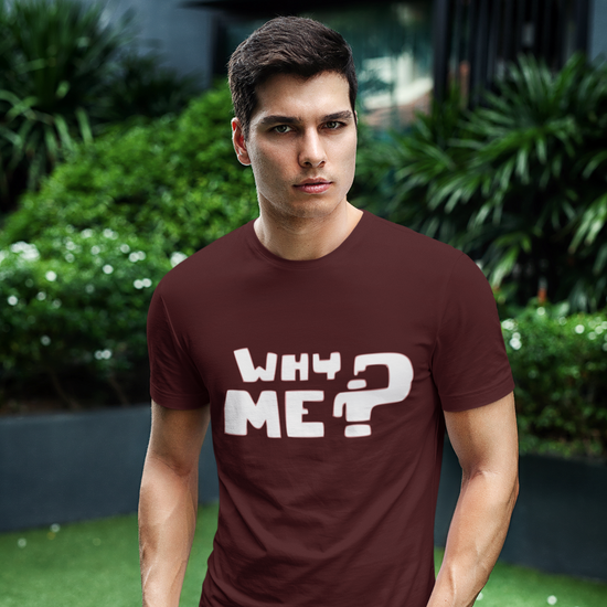 WHY ME Graphic Unisex T-Shirt – Oversized 100% Cotton Classic Tee in Maroon