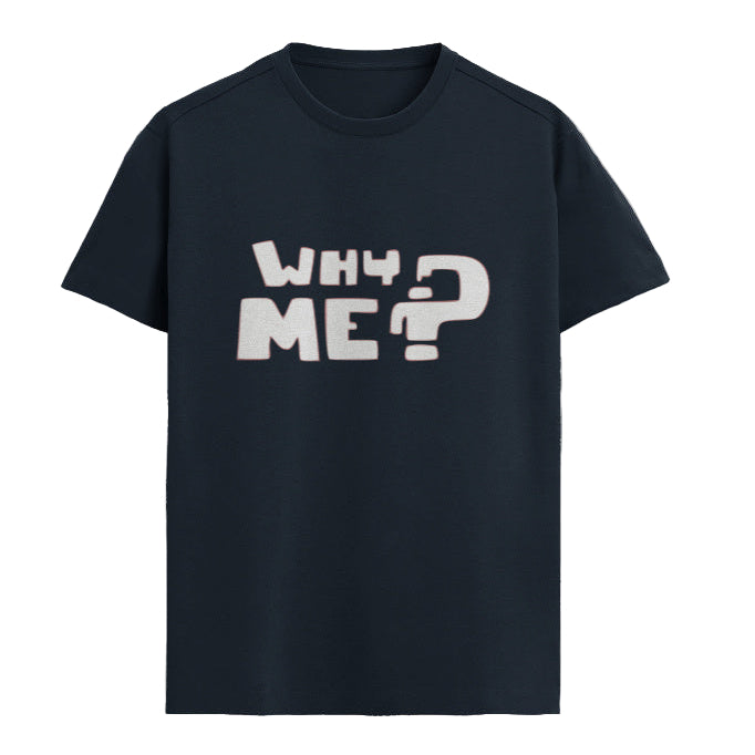 WHY ME Graphic Unisex T-Shirt – Oversized 100% Cotton Classic Tee in Navy Blue